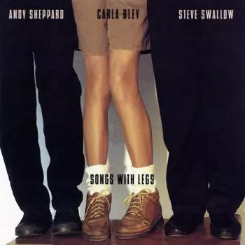 Steve Swallow: Songs With Legs