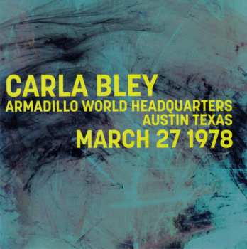 Album Carla Bley: Armadillo World Headquarters Austin Texas March 27 1978