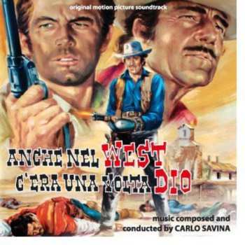 Album Carlo Savina: Anche Nel West C'Era Una Volta Dio (Original Motion Picture Soundtrack)