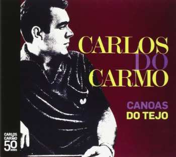 CD Carlos Do Carmo: Canoas Do Tejo