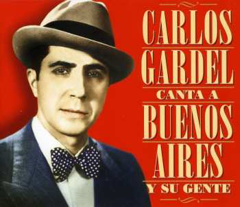 Album Carlos Gardel: Canta A Buenos Aires Y Su Gente