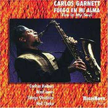 Album Carlos Garnett: Fuego En Mi Alma (Fire In My Soul)