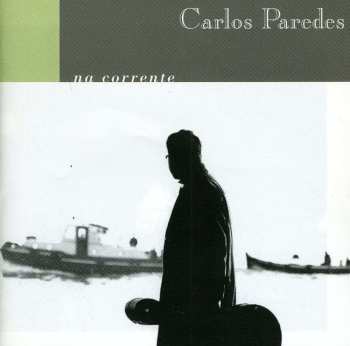 CD Carlos Paredes: Na Corrente