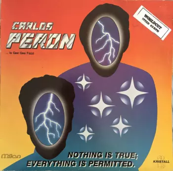 Carlos Peron: Nothing Is True; Everything Is Permitted