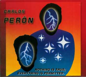 2CD Carlos Peron: Nothing Is True; Everything Is Permitted