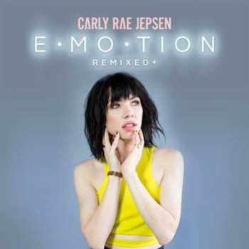 CD Carly Rae Jepsen: E•MO•TION Remixed +