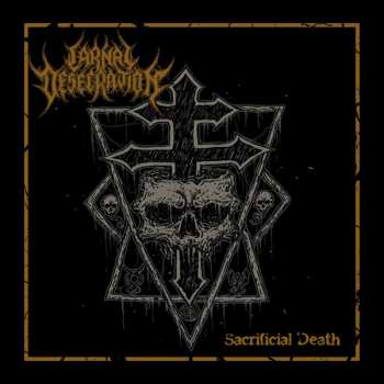 Album Carnal Desecration: Sacrificial Death