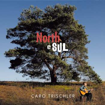 CD Caro Trischler: North E Sul