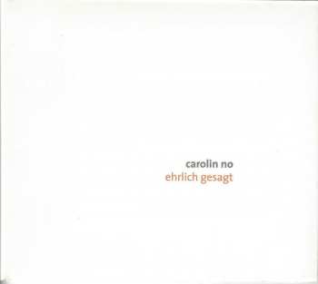 CD Carolin No: Ehrlich Gesagt