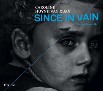 CD Caroline Huynh Van Xuan: Since In Vain - UnderGround(s)