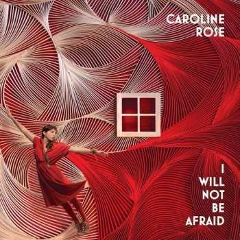 CD Caroline Rose: I Will Not Be Afraid