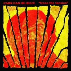 Album Cars Can Be Blue: Trace The Tension