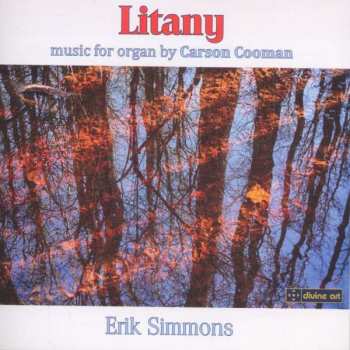 CD Carson Cooman: Litany: Music For Organ By Carson Cooman