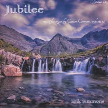 Album Carson Cooman: Jubilee: Music For Organ By Carson Cooman ‎