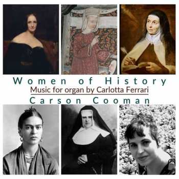 CD Carson Cooman: Women Of History: Music For Organ For Carlotta Ferrari