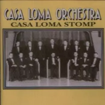 Casa Loma Orchestra: Casa Loma Stomp