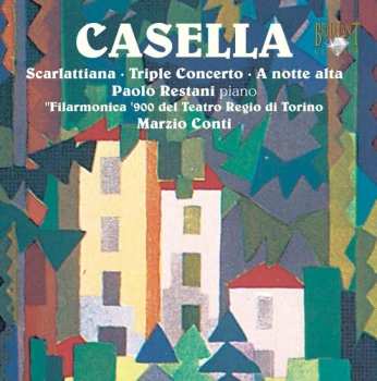 Album Alfredo Casella: Scarlattiana • Triple Concerto • A Notte Alta