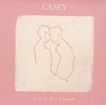 CD Casey: Love Is Not Enough DIGI