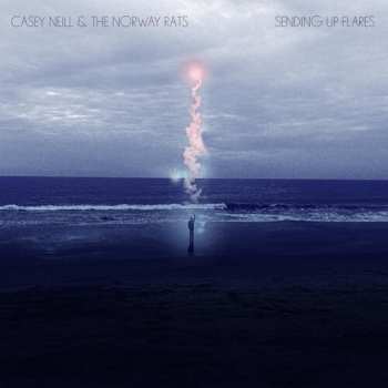 Album Casey Neill & The Norway Rats: Sending Up Flares