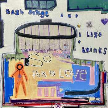 CD Cash Savage And The Last Drinks: So This Is Love