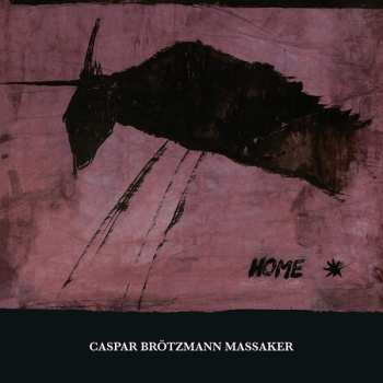 CD Caspar Brötzmann Massaker: Home