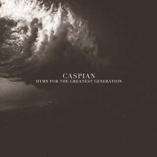 Album Caspian: Hymn For The Greatest Generation