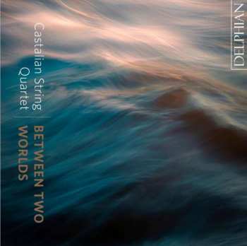 Album Castalian String Quartet: Between Two Worlds
