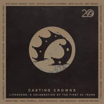 Casting Crowns Lifesongs: A Celebration Of The First 20 Years