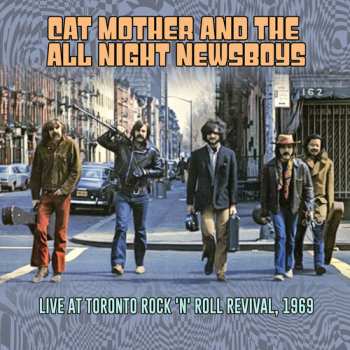 Album Cat Mother And The All-Night Newsboys: Live At Toronto Rock 'n' Roll Revival 1969