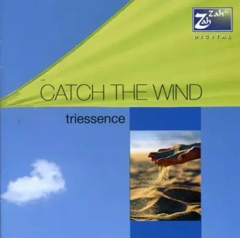Catch The Wind: Triessence