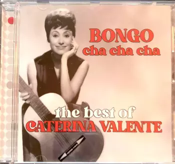 Caterina Valente: Bongo Cha Cha Cha - The Best Of
