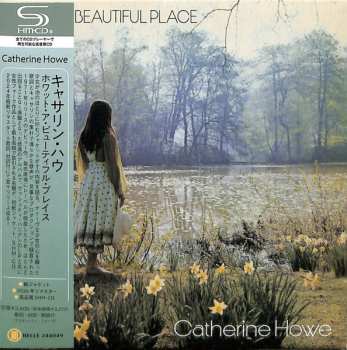CD Catherine Howe: What A Beautiful Place LTD