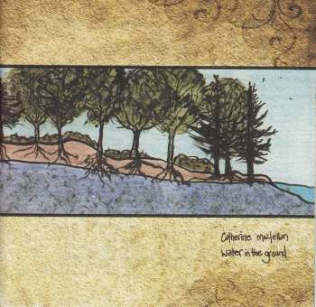 2CD Catherine MacLellan: Water In The Ground
