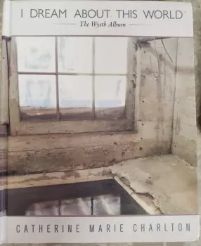 I Dream About This World - The Wyeth Album