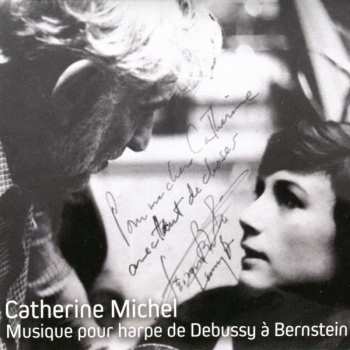 CD Catherine Michel: Catherine Michel - Musik Für Harfe Von Debussy Bis Bernstein