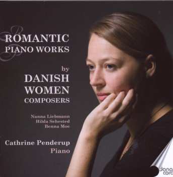 CD Cathrine Penderup: Romantic Piano Works by Danish Women Composers  