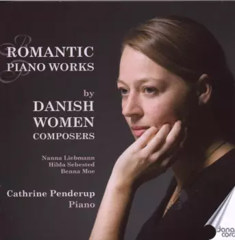 Romantic Piano Works by Danish Women Composers  