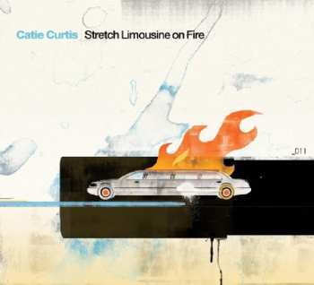 CD Catie Curtis: Stretch Limousine On Fire