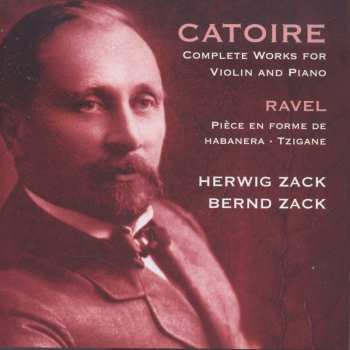 Album Maurice Ravel: Complete Works For Violin & Piano / Pièce En Forme De Habanera . Tzigane