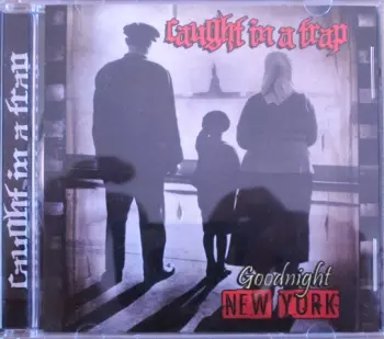 Caught In A Trap: Goodnight New York