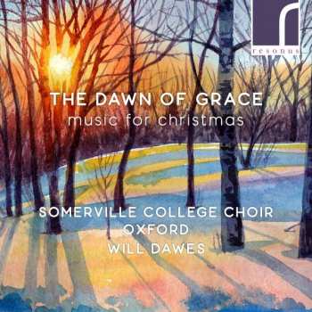 CD Choir of Somerville College, Oxford: The Dawn Of Grace (Music For Christmas)