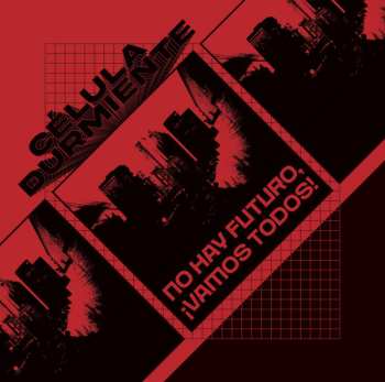 Album Célula Durmiente: ¡No Hay Futuro, Vamos Todos!