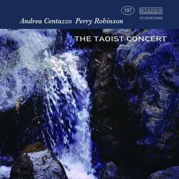 CD Centazzo,andrea / Robinson,perry: Taoist Concert