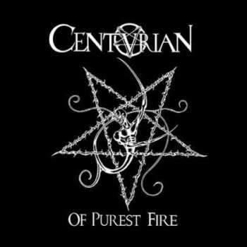 Album Centurian: Of Purest Fire