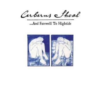 2LP Cerberus Shoal: ...And Farewell To Hightide DLX