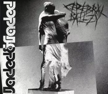 Cerebral Ballzy: Jaded & Faded
