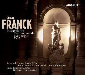 SACD César Franck: Intégrale De L'Œuvre Vocale Avec Orgue Vol.2