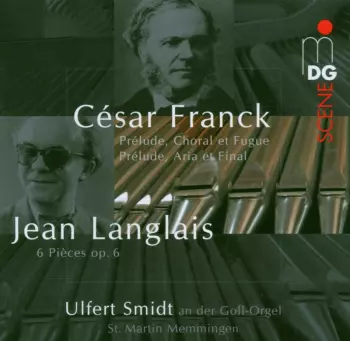 Prélude, Choral Et Fugue / Prélude, Aria Et Final / 6 Pièces Op. 6