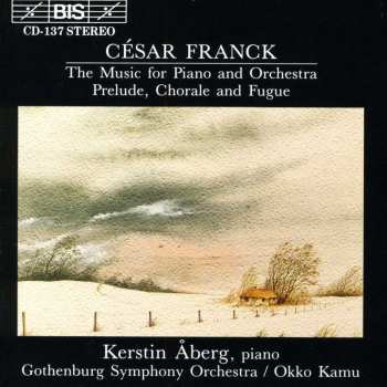 Album César Franck: The Music For Piano & Orchestra / Prelude, Chorale & Fugue