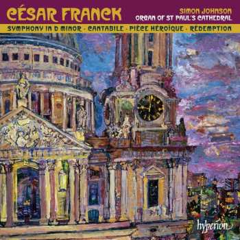 CD César Franck: Organ  Of St Paul's Cathedral, Symphony In D Minor, Cantabile, Pièce Héroïque, Rédemption